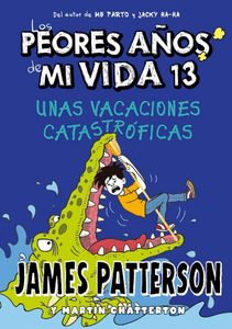 Los peores años de mi vida 13. Unas vacaciones catastróficas: 45 (Novela Gráfica)