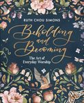 Beholding and Becoming: The Art of 