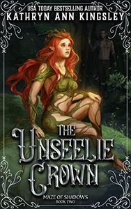 The Unseelie Crown (Maze of Shadows Book 2)