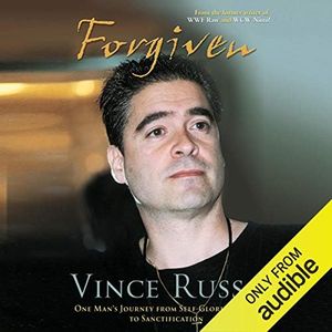 Forgiven: One Man's Journey from Self-Glorification to Sanctification