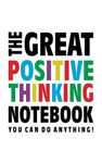 The Great Positive Thinking Notebook (You can do Anything!) (White)