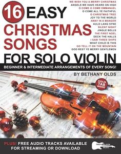 16 Easy Christmas Songs for Solo Violin: Beginner and Intermediate Arrangements of Every Song