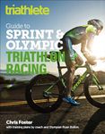 The Triathlete Guide to Sprint & Olympic Triathlon Racing