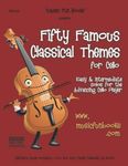 Fifty Famous Classical Themes for Cello: Easy and Intermediate Solos for the Advancing Cello Player