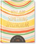 You Are Something Spectacular: A Friendship Fill-In Gift Book