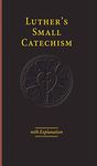 Luther's Small Catechism & Explanation - 2017 Edition