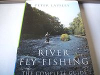 River Fly-Fishing: The Complete Guide