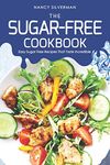 The Sugar-Free Cookbook: Easy Sugar Free Recipes That Taste Incredible