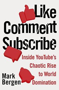 Like, Comment, Subscribe: How YouTube Drives Google's Dominance and Controls Our Culture