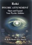 Reiki: Psychic Attunement, Open & Expand Your Psychic Abilities