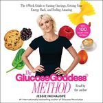 Glucose Goddess Method: A 4-Week Guide to Cutting Cravings, Getting Your Energy Back, and Feeling Amazing