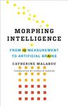 Morphing Intelligence: From IQ Measurement to Artificial Brains