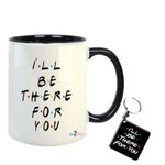 Gen7 "I Will Be There for You l Friends Series Pack of 1 Black Ceramic Coffee Mug with MDF Keychain Printed - 11Oz (350 ml )