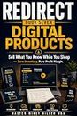 Redirect Book Seven Digital Products: Sell What You Know While You Sleep Zero Inventory, Pure Profit Margin