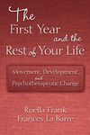 The First Year and the Rest of Your Life: Movement, Development, and Psychotherapeutic Change