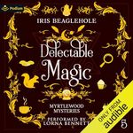 Delectable Magic: Myrtlewood Mysteries, Book 5