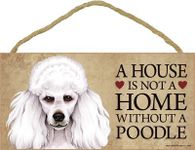 A House is not a Home without a Poodle (white) 5" x 10" Door Sign