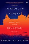 Turmoil in Punjab : An Insider's Account