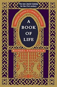 A Book of Life: Embracing Judaism as a Spiritual Practice