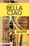 Bella Ciao for Saxophone Quartet (score): Money Heist (Bella Ciao - Saxophone Quartet Book 1)