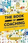 The Book Of Coaching: For Extraordi