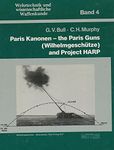 Paris Kanonen--The Paris Guns (Wilhelmgeschütze) and Project HARP