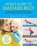 Mom's Guide to Diastasis Recti: A P