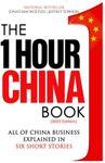 The One Hour China Book: Two Peking University Professors Explain All of China Business in Six Short Stories