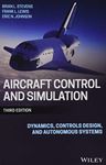 Aircraft Control and Simulation: Dynamics, Controls Design, and Autonomous Systems