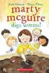 Marty Mcguire Digs Worms!