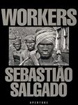 Sebastião Salgado: Workers: An Archaeology of the Industrial Age