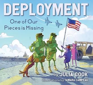 Deployment: One of Our Pieces is Missing: A Picture Book About the Challenging and Fun Changes a Military Family Goes Through