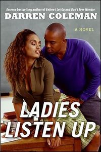 Ladies Listen Up: A Novel