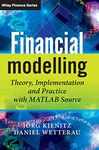 Financial Modelling: Theory, Implementation and Practice with MATLAB Source