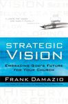 Strategic Vision: Embracing Gods Future for Your Church