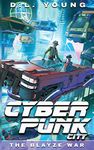 Cyberpunk City Book Three: The Blayze War: 3