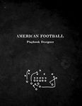 American Football Playbook Designer: Playmaking notebook for gridiron coaches, coaching staff and playmakers | Draw, create and record you newest foot ball plays | Black chalk board book cover