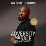 Adversity for Sale: Ya Gotta Believe