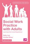 Social Work Practice with Adults: Learning from Lived Experience (Transforming Social Work Practice Series)