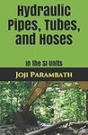 Hydraulic Pipes, Tubes, and Hoses: 