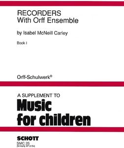 Recorders With Orff Ensemble Vol. 1