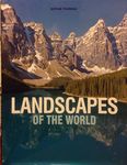 Landscapes of the World: 100 Landscapes which Amaz