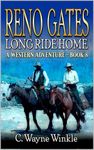 Reno Gates: Long Ride Home: A Western Adventure (A Reno Gates Western Book 8)