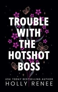 Trouble with the Hotshot Boss (The Rock Bottom Series Book 2)