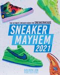 Sneaker Mayhem: The Ultimate Sneaker Book For Sneakerheads 2021 Edition