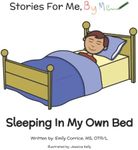 Sleeping in My Own Bed (Boy Version): Stories for Me, By Me. Self-regulation tools including a story and coloring pages