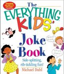 The Everything Kids' Joke Book: Side-Splitting, Rib-Tickling Fun