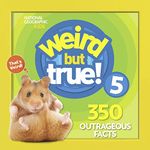 Weird But True 5: 350 Outrageous Facts: 6