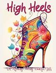 High Heels Coloring Book for Girls: A Relaxing and Stress Relief Easy-to-Color 50 Unique Designs and Large Coloring Pages of Fun and Stylish Shoes fashions for Girls Grown Ups