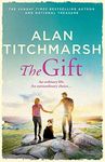 The Gift: The perfect uplifting read from the bestseller and national treasure Alan Titchmarsh